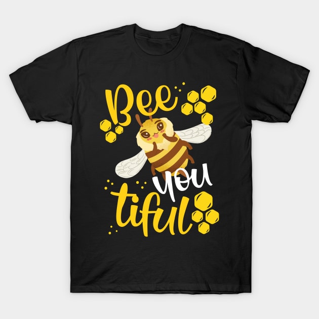 Bee you tiful T-Shirt by savariya